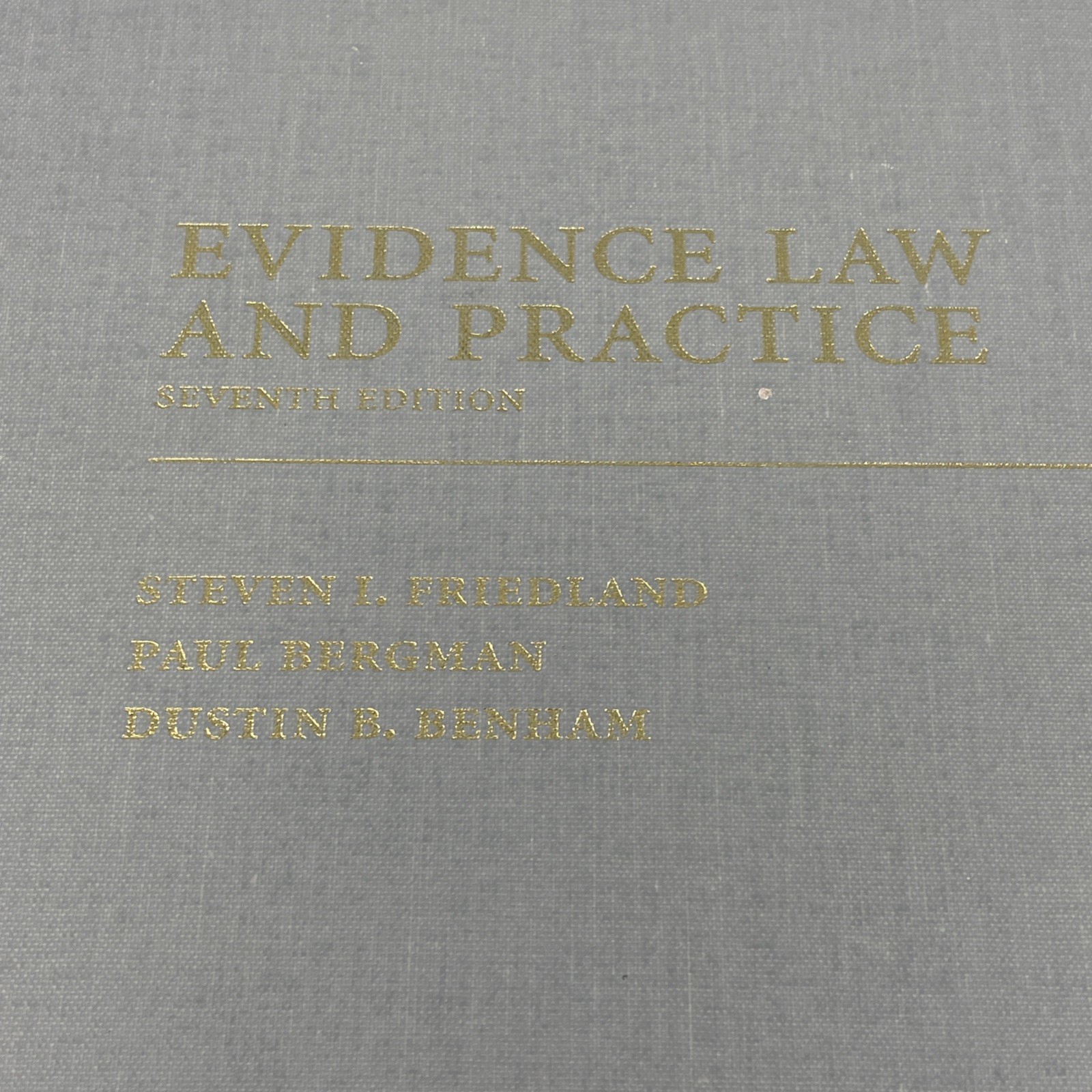 Evidence Law & Practice Seventh Edition Steven I. Friedland Carolina Press