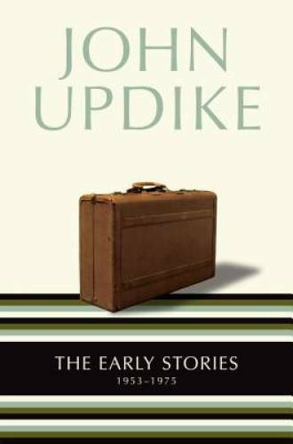 The Early Stories: 1953-1975 – Paperback By Updike, John – GOOD