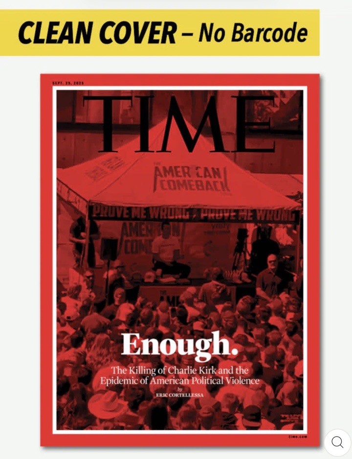 TIME Magazine CHARLIE KIRK ASSASSINATION Enough No Barcode Clean Cover Ltd Ed