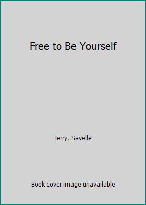 Free to Be Yourself by Jerry. Savelle