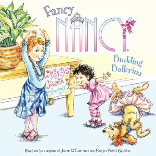 Fancy Nancy: Budding Ballerina – Paperback By O’Connor, Jane – GOOD