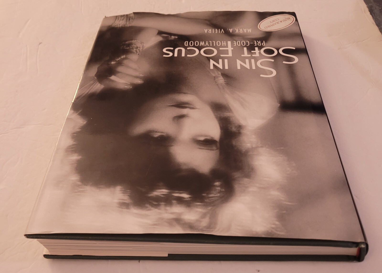 Sin in Soft Focus: Pre-Code Hollywood Hardback HC Book Signed MARK A. VIEIRA
