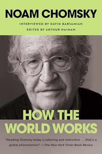 How the World Works – Paperback, by Chomsky Noam; Barsamian David; – Very Good