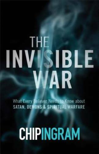 The Invisible War: What Every Believer Needs to Know about Satan, Demons, – GOOD
