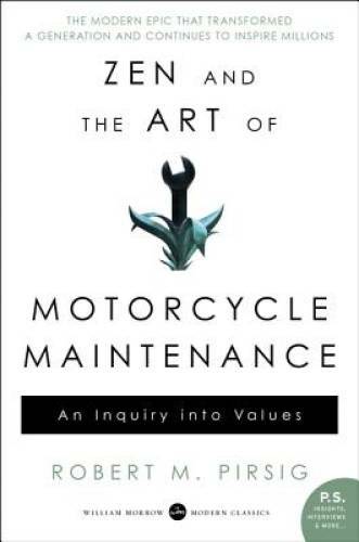 Zen and the Art of Motorcycle Maintenance: An Inquiry Into Values – GOOD