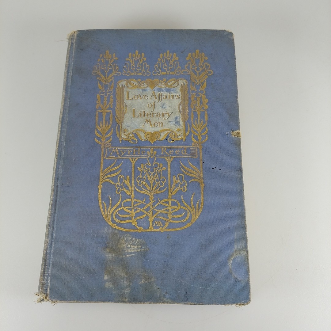 Love Affairs Of Literary Men Myrtle Reed 1907 Illustrated HC G.P. Putnam’s Sons