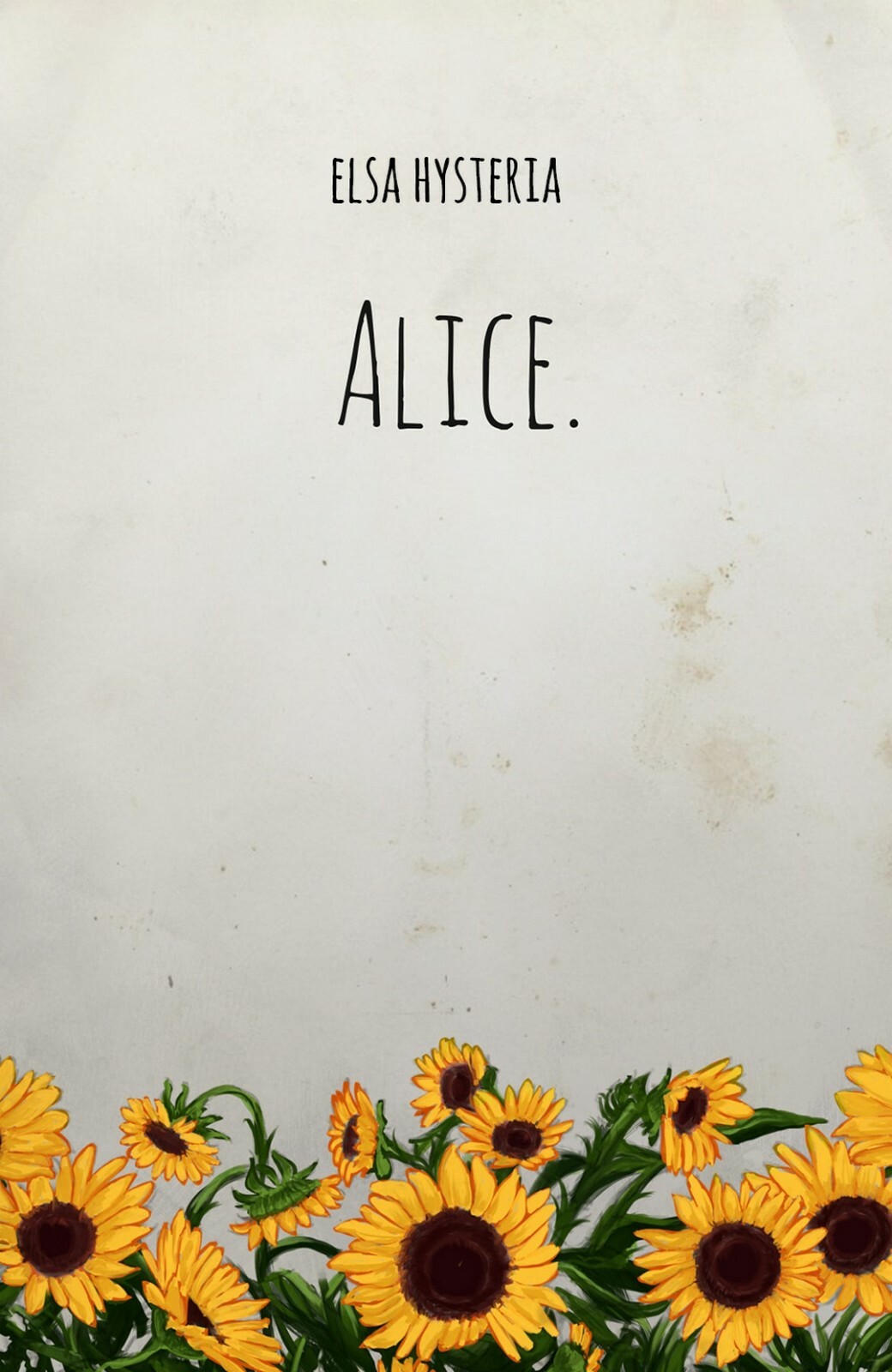 Alice. di Elsa Hysteria, 2017, Youcanprint