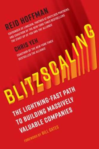 Blitzscaling: The Lightning-Fast Path to Creating Massively Valuable Bus – GOOD