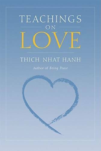 Teachings on Love – Paperback By Nhat Hanh, Thich – GOOD