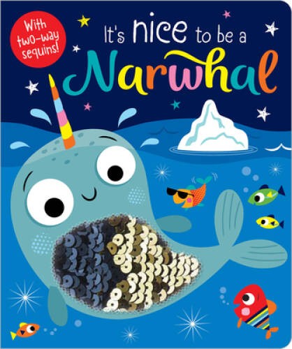 It’s Nice to be a Narwhal – Board book By Make Believe Ideas Ltd. – VERY GOOD
