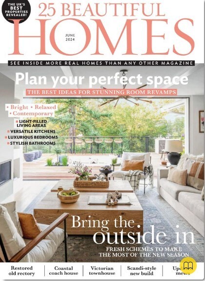25 Beautiful Homes (UK) Issue 298 June 2024/ Bring the outside in