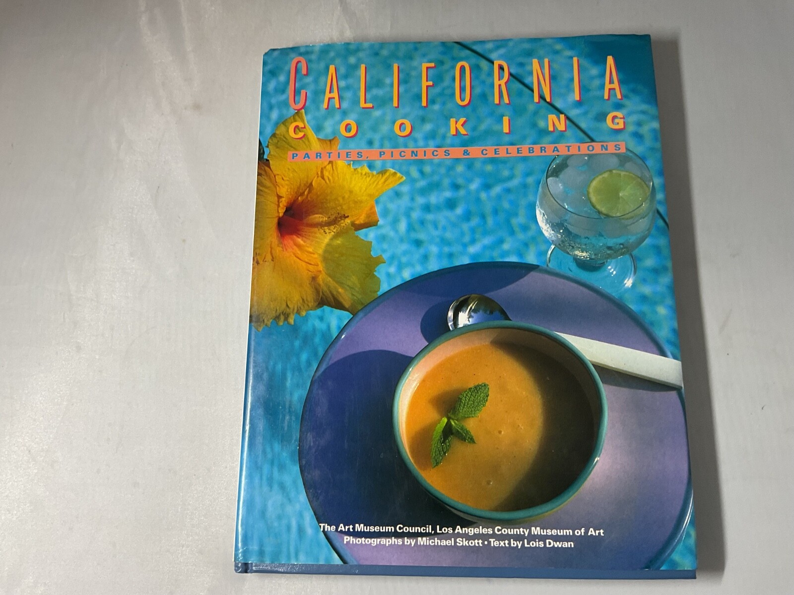 CALIFORNIA COOKING Parties, Picnics, Celebrations by Lois Dwan, HC/DJ 1st Ed -C3