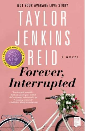 Forever, Interrupted: A Novel – Paperback By Reid, Taylor Jenkins – GOOD