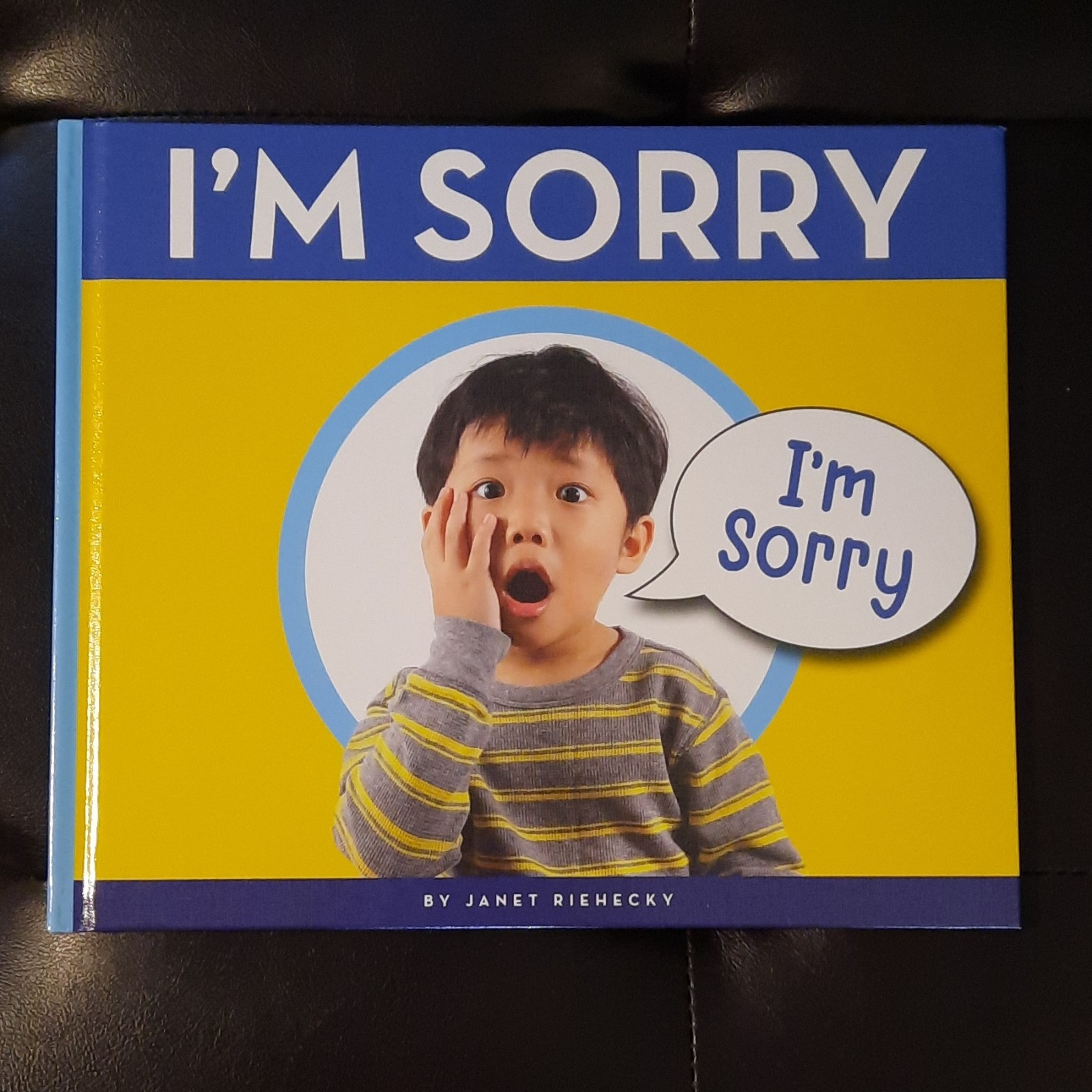 I’m Sorry Janet Riehecky Manners Matter Hardcover The Child’s World Illustrated