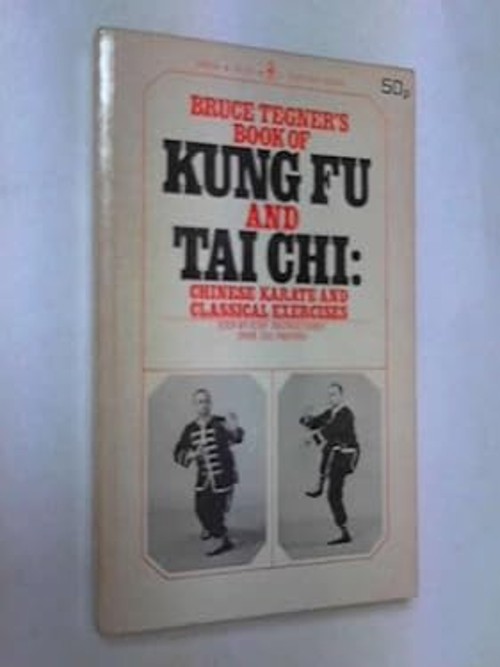 Book of Kung Fu and Tai Chi Bruce Tegner