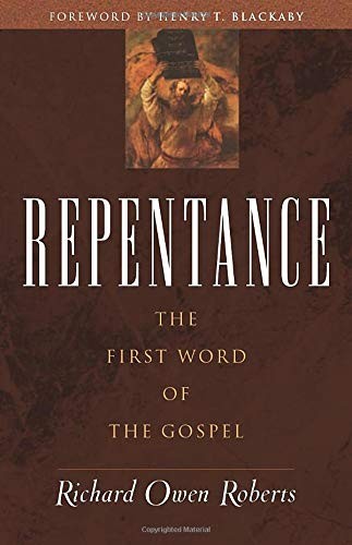 REPENTANCE: THE FIRST WORD OF THE GOSPEL By Richard Owen Roberts & Henry T. VG