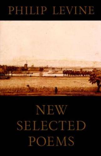 New Selected Poems – Paperback By Levine, Philip – GOOD