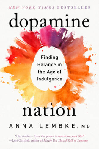 Dopamine Nation: Finding Balance in the Age of Indulgence – VERY GOOD