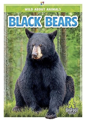 Black Bears (Wild About Animals)