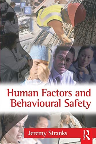 Human Factors and Behavioural Safety By Jeremy Stranks MSc FCIE