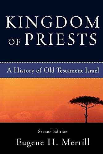 Kingdom of Priests: A History of – Paperback, by Eugene H. Merrill – Acceptable