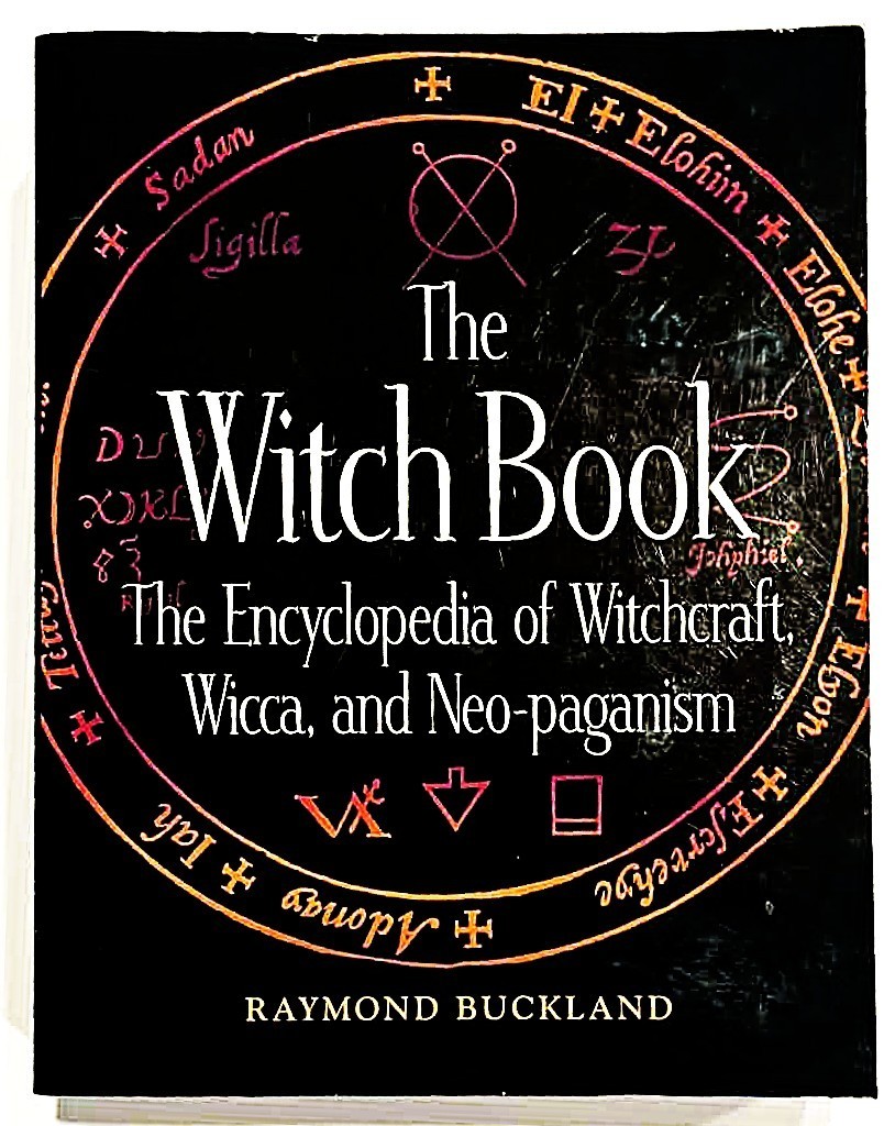 The Witch Book Encyclopedia of Witchcraft, Wicca, Neo-Paganism Raymond Buckland