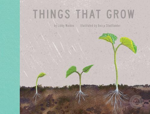 Things That Grow by Walden, Libby