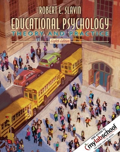 EDUCATIONAL PSYCHOLOGY: THEORY AND PRACTICE (8TH EDITION) By Robert E. Slavin VG