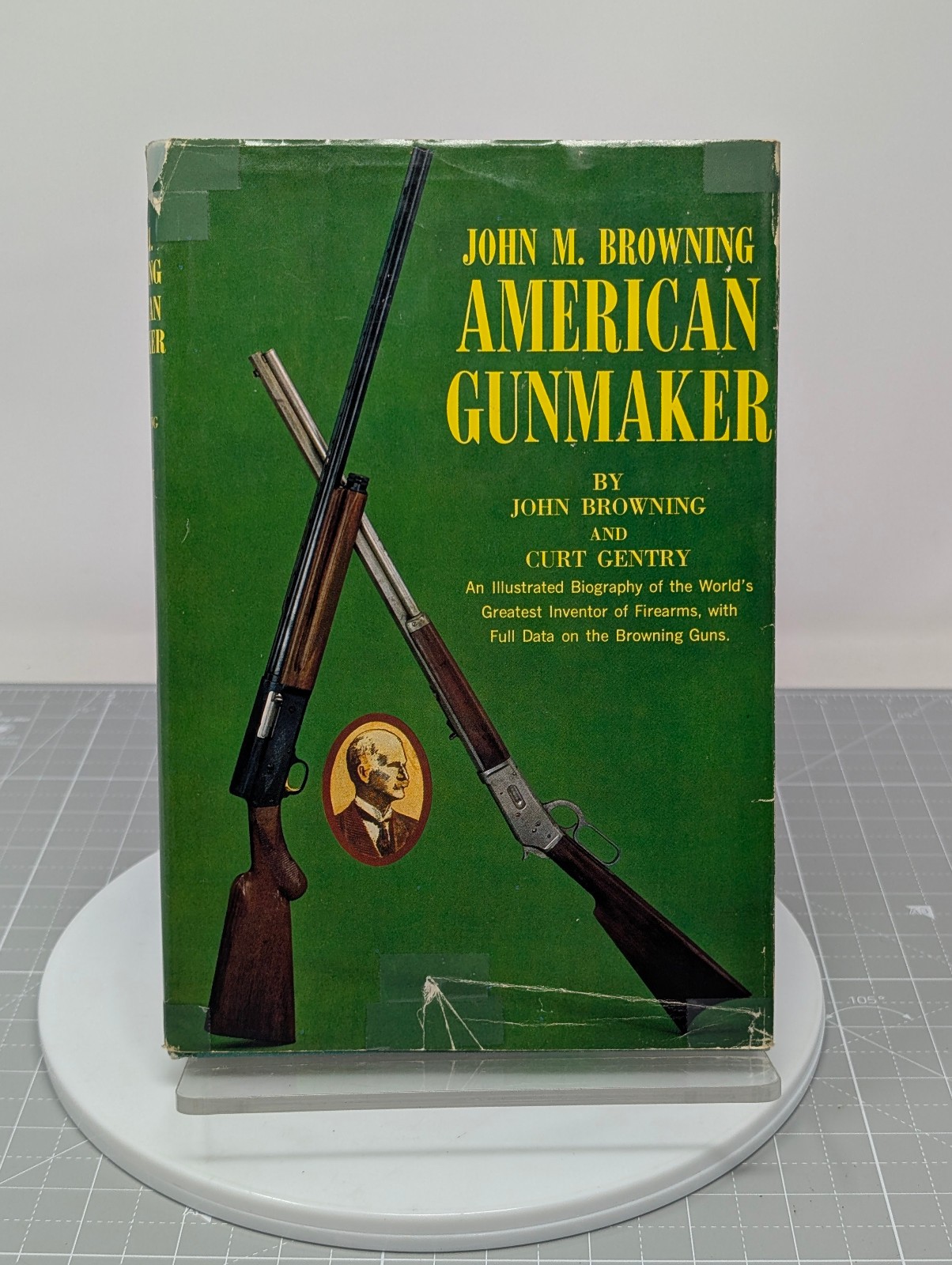 John M Browning American Gunmaker Illustrated Biography 1st Edition 4th Printing