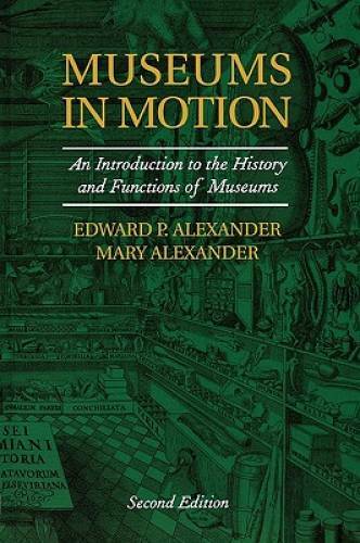 Museums in Motion: An Introduction to the History and Functions of Museum – GOOD