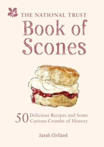 The National Trust Book of Scones: Delicious Rec… by Sarah Clelland 1909881937