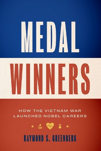 Medal Winners: How the Vietnam War …, Raymond S. Gree