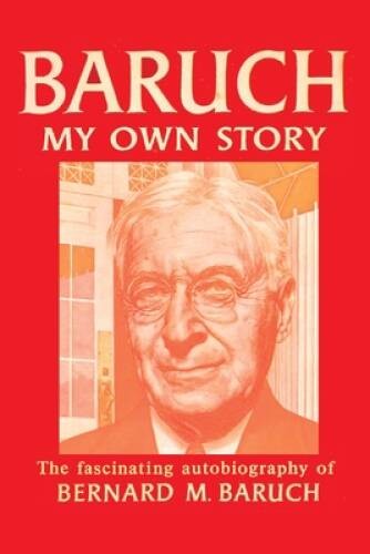 Baruch My Own Story – Paperback By Baruch, Bernard – GOOD