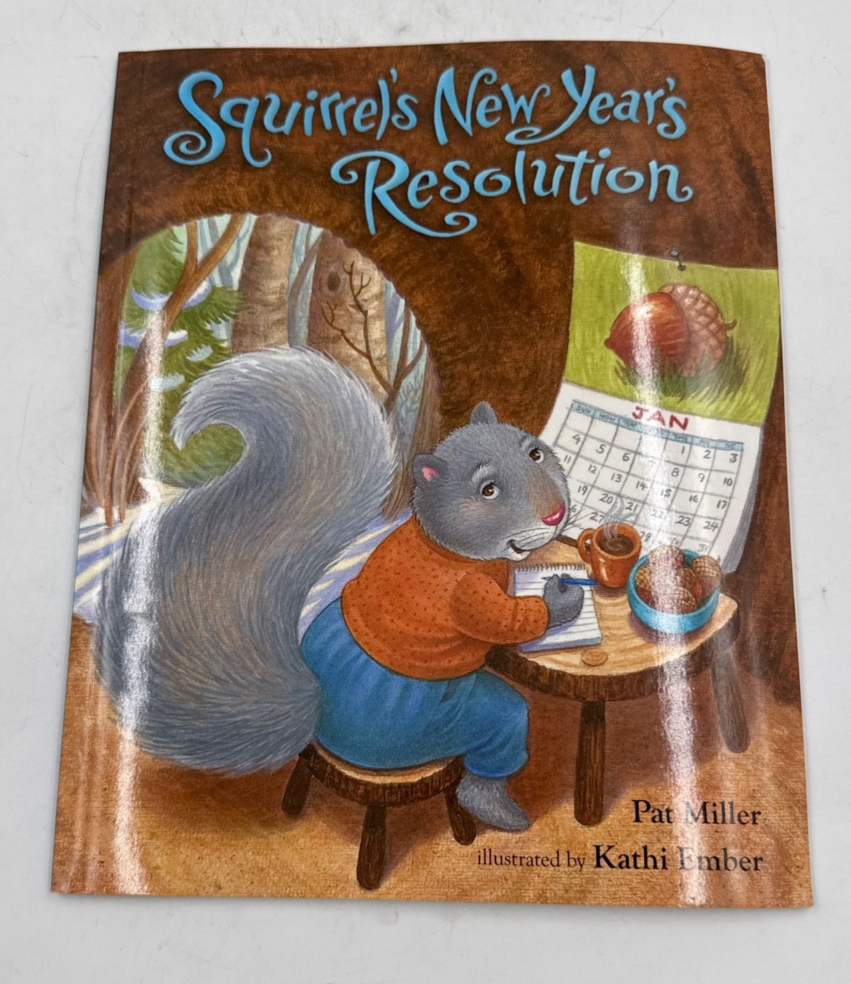 SQUIRREL’S NEW YEAR’S RESOLUTION By Pat Miller & Kathi Ember – 2010 – PB