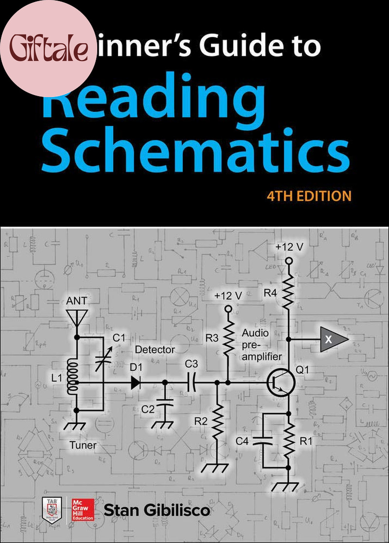 Beginner’S Guide to Reading Schematics, Fourth Edition