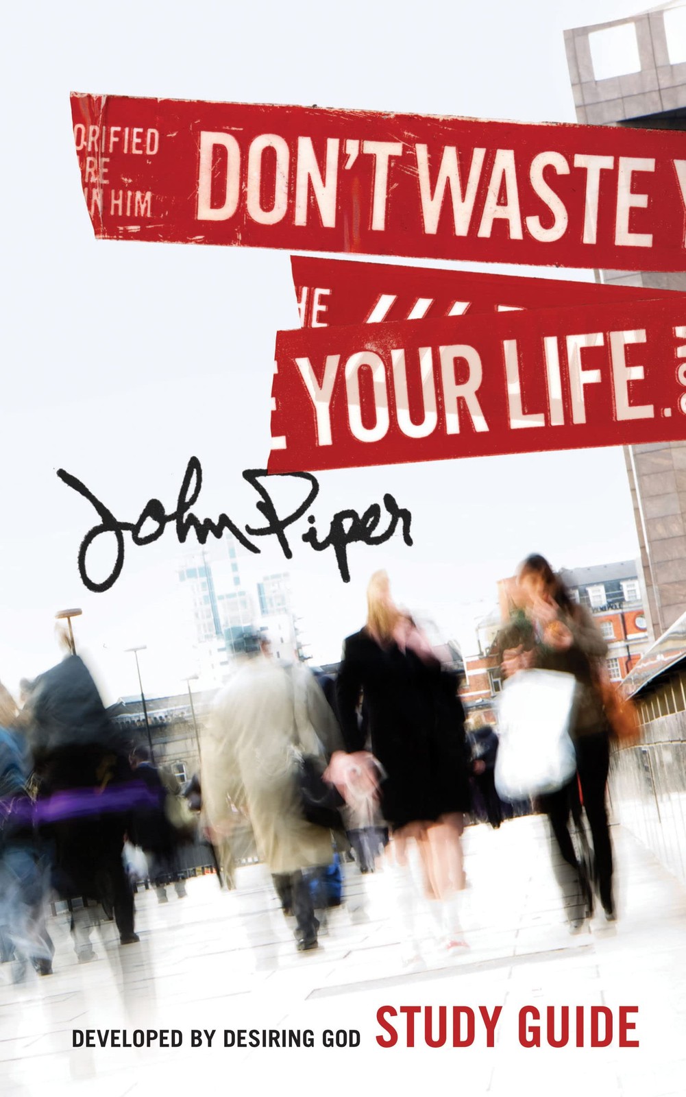Don’t Waste Your Life