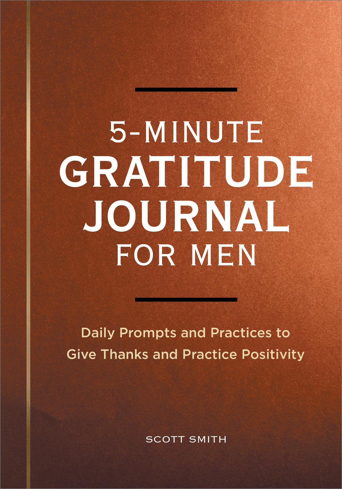 5-Minute Gratitude Journal for Men: Daily Prompts and Practices to Give Than…