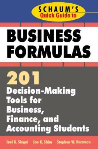 Schaum’s Quick Guide to Business Formulas: 201 Decision-Making Tools for – GOOD