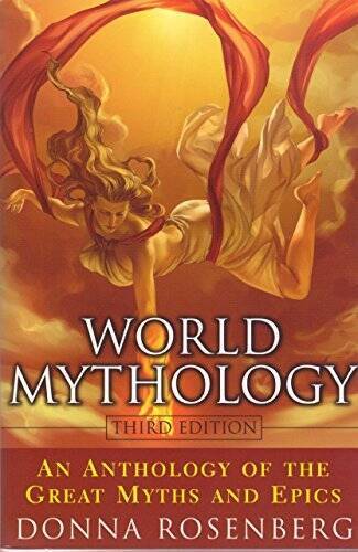 World Mythology An Anthology Of The Great Myths And Epics – Paperback – GOOD