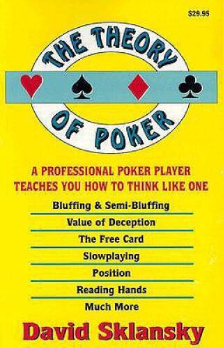 The Theory of Poker: A Professional Poker Player Teaches You How To Thin – GOOD