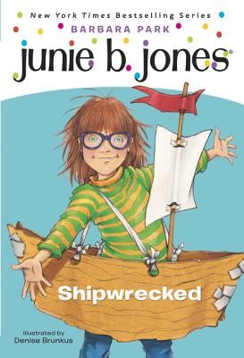 Junie B., First Grader: Shipwrecked (Junie B. Jones, No. 23) by Park, Barbara