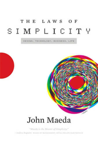 The Laws of Simplicity (Simplicity: Design, Technology, Bus – VERY GOOD