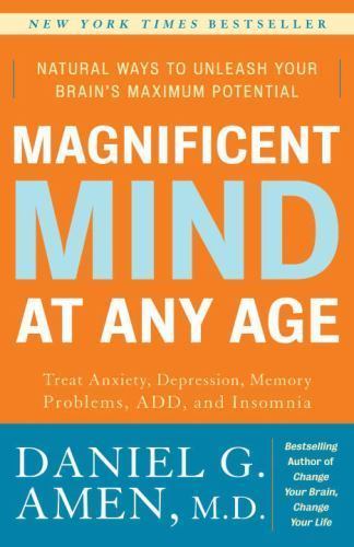 Magnificent Mind at Any Age: Natural Ways – 0307339106, paperback, Daniel G Amen