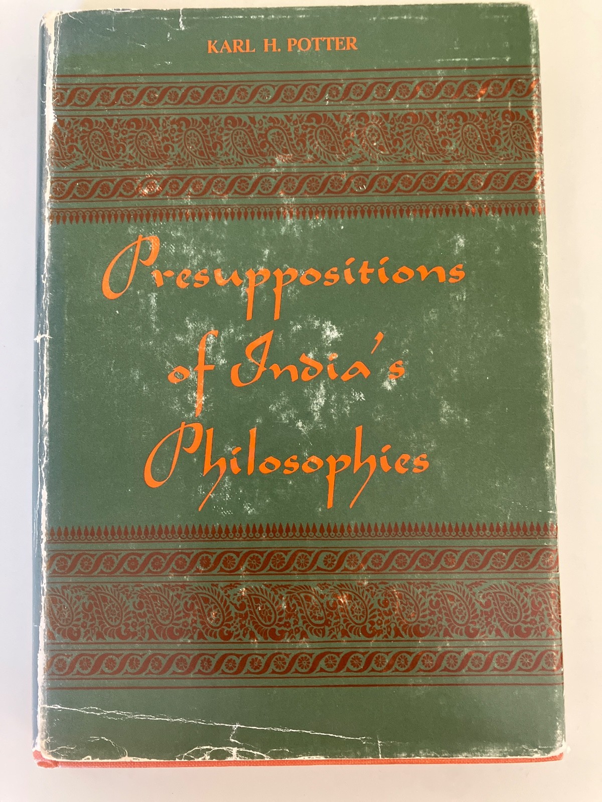Karl H Potter / PRESUPPOSITIONS OF INDIA’S PHILOSOPHIES Signed 1st Edition 1963