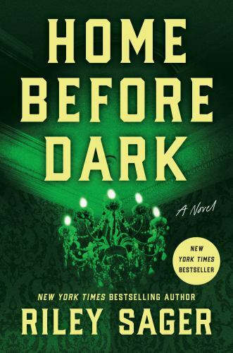 Home Before Dark: A Novel – 9781524745172, Riley Sager, hardcover