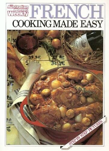 French Cooking Made Easy (Australian Women’s Weekly Home Library) – GOOD