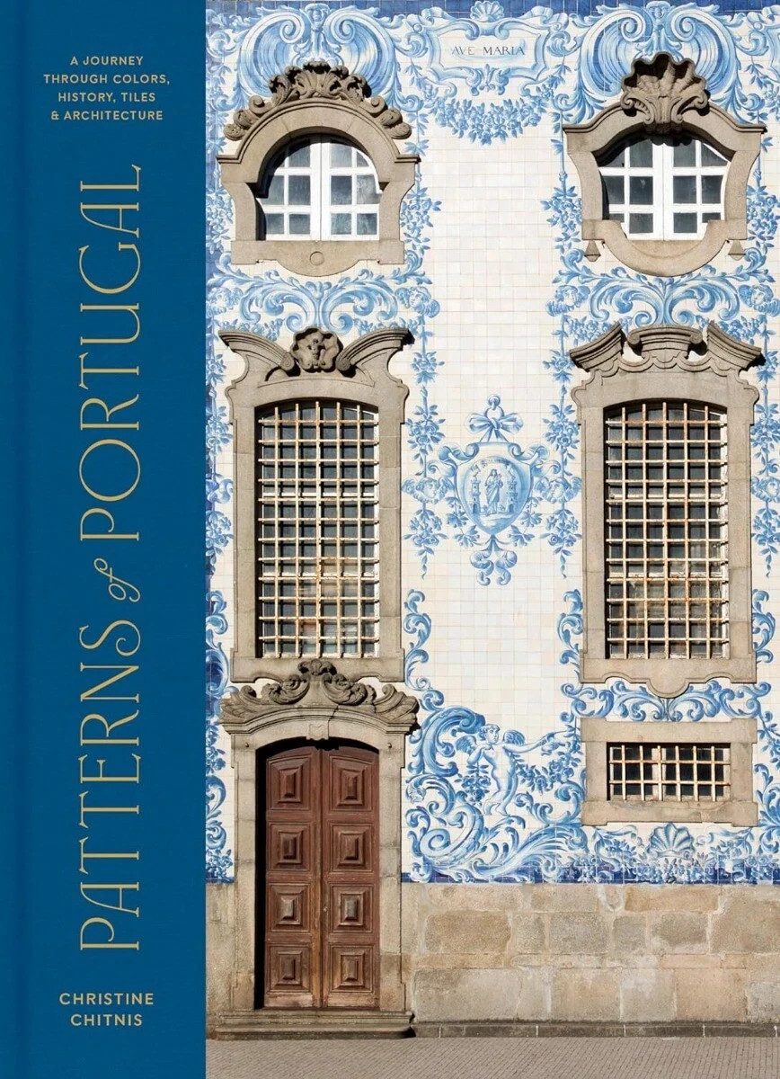 Patterns of Portugal: A Journey Through Colors, History, Tiles (0593578198) HB