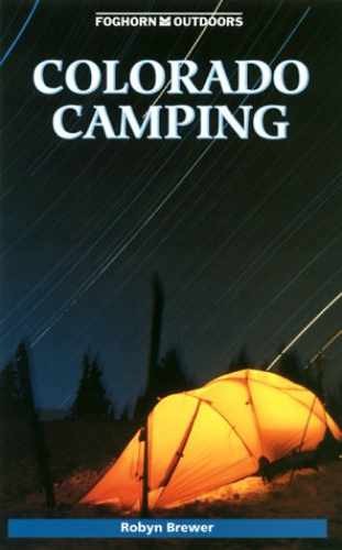 Foghorn Outdoors Colorado Camping – Paperback, by Brewer Robyn – Very Good