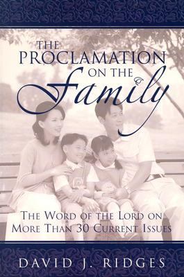 The Proclamation on the Family by David J. Ridges