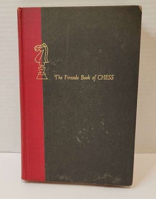 THE FIRESIDE BOOK OF CHESS By Irving Chernev & Fred Reinf – Hardcover 1949